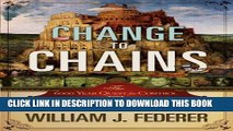 New Book Change to Chains-The 6,000 Year Quest for Control -Volume I-Rise of the Republic