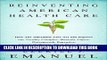 New Book Reinventing American Health Care: How the Affordable Care Act will Improve our Terribly