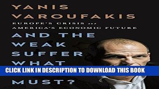 New Book And the Weak Suffer What They Must?: Europe s Crisis and America s Economic Future