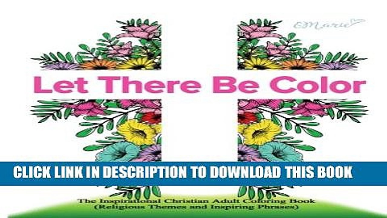 [PDF] Let There Be Color: The Inspirational Christian Adult Coloring Book (Religious Themes and