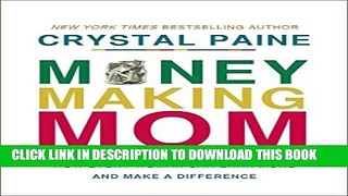 [PDF] Money-Making Mom: How Every Woman Can Earn More and Make a Difference Full Online