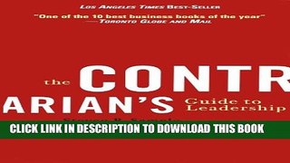 [PDF] The Contrarian s Guide to Leadership (J-B Warren Bennis Series) Full Online