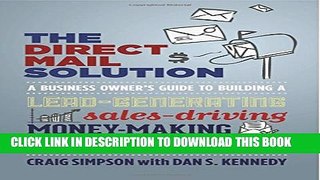 [PDF] The Direct Mail Solution: A Business Owner s Guide to Building a Lead-Generating,