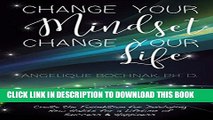 [PDF] Change Your Mindset Change Your Life: Create the Foundation for Developing New Habits for a