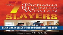 [PDF] The 7 Virtuous Business Woman Slayers: The 7 Deadly Copouts Popular Collection