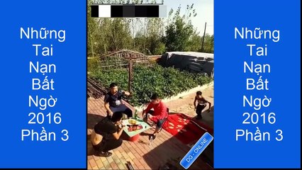 Những Tai Nạn Bất Ngờ 2016 - P3