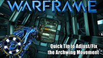 Warframe: Quick Tip to How I Fixed/Adjusted the Archwing Movement System