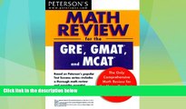 Big Deals  Math Review: GRE, GMAT, MCAT 1st ed (Peterson s GRE/GMAT Math Review)  Free Full Read