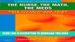New Book The Nurse, The Math, The Meds: Drug Calculations Using Dimensional Analysis, 2e
