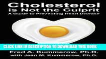 [PDF] Cholesterol is Not the Culprit: A Guide to Preventing Heart Disease Full Online