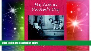 Big Deals  My Life as Pavlov s Dog  Best Seller Books Best Seller