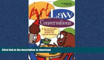 READ THE NEW BOOK Art Law Conversations: A Surprisingly Readable Guide for Visual Artists READ NOW