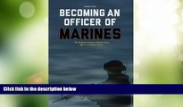 Big Deals  Becoming an Officer of Marines: The Definitive Guide to Marine Corps Officer Candidate