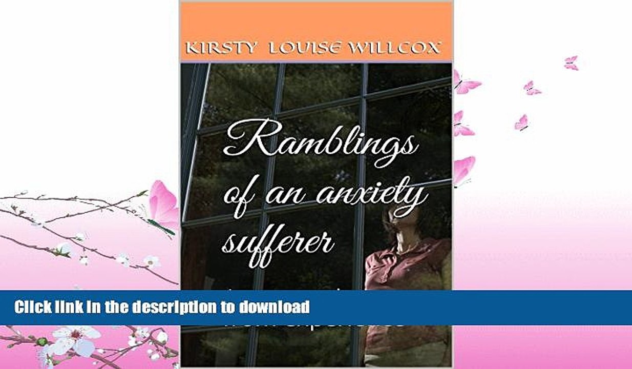 READ BOOK  Ramblings of an anxiety sufferer: A personal account from experience FULL ONLINE