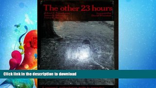 GET PDF  The Other 23 Hours: Child-Care Work With Emotionally Disturbed Children in a Therapeutic