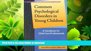 READ BOOK  Common Psychological Disorders in Young Children: A Handbook for Child Care