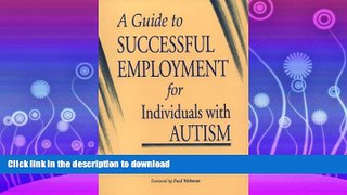 READ BOOK  A Guide to Successful Employment for Individuals with Autism FULL ONLINE