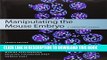 New Book Manipulating the Mouse Embryo: A Laboratory Manual, Fourth edition