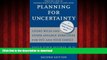 READ THE NEW BOOK Planning for Uncertainty: Living Wills and Other Advance Directives for You and