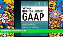 Big Deals  Wiley Not-for-Profit GAAP 2016: Interpretation and Application of Generally Accepted