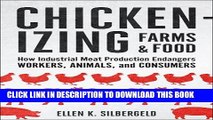 [PDF] Chickenizing Farms and Food: How Industrial Meat Production Endangers Workers, Animals, and