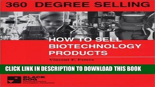 [PDF] 360 Degree Selling: How To Sell Biotechnology Products (Pharmaceutical Selling) Popular