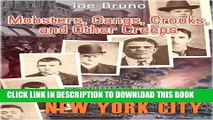 [PDF] Mobsters, Gangs, Crooks and Other Creeps-Volume 1 - New York City Full Online