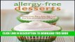 [PDF] Allergy-free Desserts: Gluten-free, Dairy-free, Egg-free, Soy-free, and Nut-free Delights