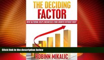 Big Deals  THE DECIDING FACTOR: How Factoring Helps Businesses Fund Growth Without Debt! (The