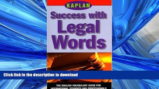 READ THE NEW BOOK Kaplan Success with Legal Words: The English Vocabulary Guide for International