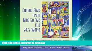 READ BOOK  Coming Alive From Nine to Five in a 24/7 World : A Career Search Handbook for the 21st