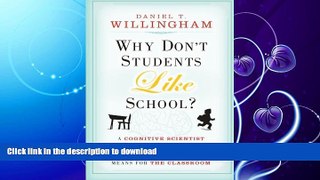 READ BOOK  Why Don t Students Like School?: A Cognitive Scientist Answers Questions About How the