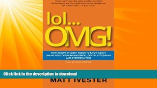 READ  lol...OMG!: What Every Student Needs to Know About Online Reputation Management, Digital
