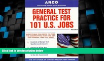 Big Deals  Arco General Test Practice for 101 U.S. Jobs  Free Full Read Most Wanted