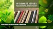 READ BOOK  Wellness Issues for Higher Education: A Guide for Student Affairs and Higher Education