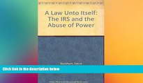 Big Deals  A Law Unto Itself: The IRS and the Abuse of Power  Best Seller Books Most Wanted