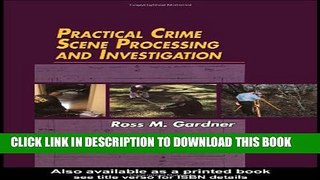 New Book Practical Crime Scene Processing and Investigation (Practical Aspects of Criminal and
