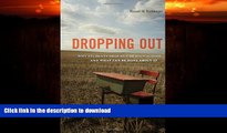 READ BOOK  Dropping Out: Why Students Drop Out of High School and What Can Be Done About It  BOOK