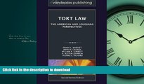 READ THE NEW BOOK Tort Law: The American and Louisiana Perspectives, Second Revised Edition 2012