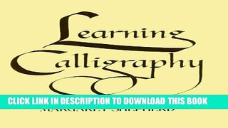 [PDF] Learning Calligraphy: A Book of Lettering, Design and History Full Online