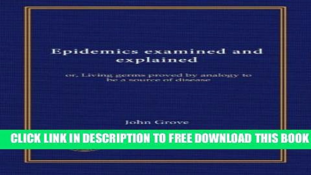 Collection Book Epidemics examined and explained: or, Living germs proved by analogy to be a