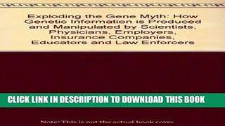 New Book Exploding the Gene Myth: How Genetic Information is Produced and Manipulated by