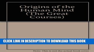 New Book Origins of the Human Mind (The Great Courses)