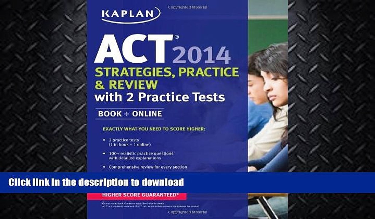 READ BOOK  Kaplan ACT 2014 Strategies, Practice, and Review with 2 Practice Tests: book + online