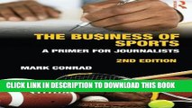 [PDF] The Business of Sports: A Primer for Journalists (Communication (Routledge Paperback))