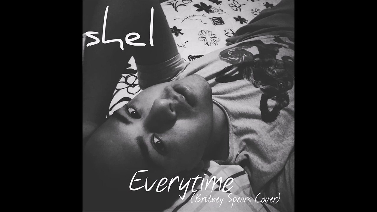 Shel - Everytime - Britney Spears Cover