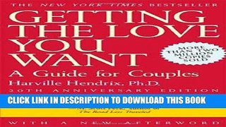 [PDF] Getting the Love You Want: A Guide for Couples, 20th Anniversary Edition [Full Ebook]