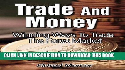[PDF] Trade And Money: Winning Ways To Trade The Forex Market Popular Online