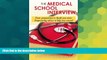 Big Deals  The Medical School Interview: From preparation to thank you notes: Empowering advice to