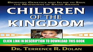 [PDF] Children of the Kingdom: Bridging Genetics and Islam to Save the Newborns of Saudi Arabia